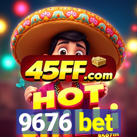 9676 bet